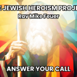 The Jewish Heroism Project Ep. 1 – Tov: The Gate – Quest for the Good