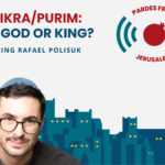 Vayikra/Purim 5784: For God or King?